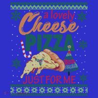 A Lovely Cheese Pizza Just For Me Alone Home Christmas Gift Mousepad thumb 1
