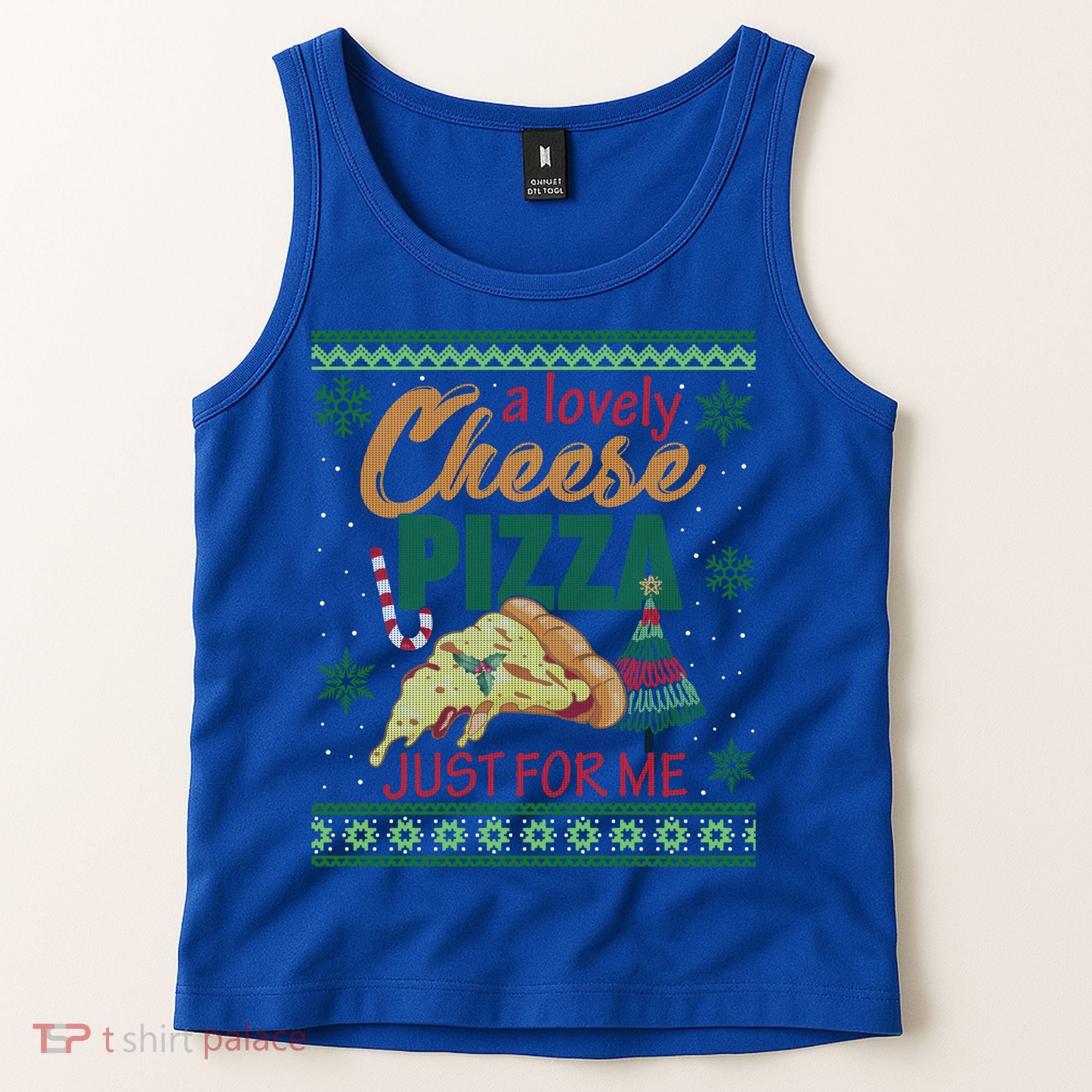 A Lovely Cheese Pizza Just For Me Alone Home Christmas Gift Tank Top