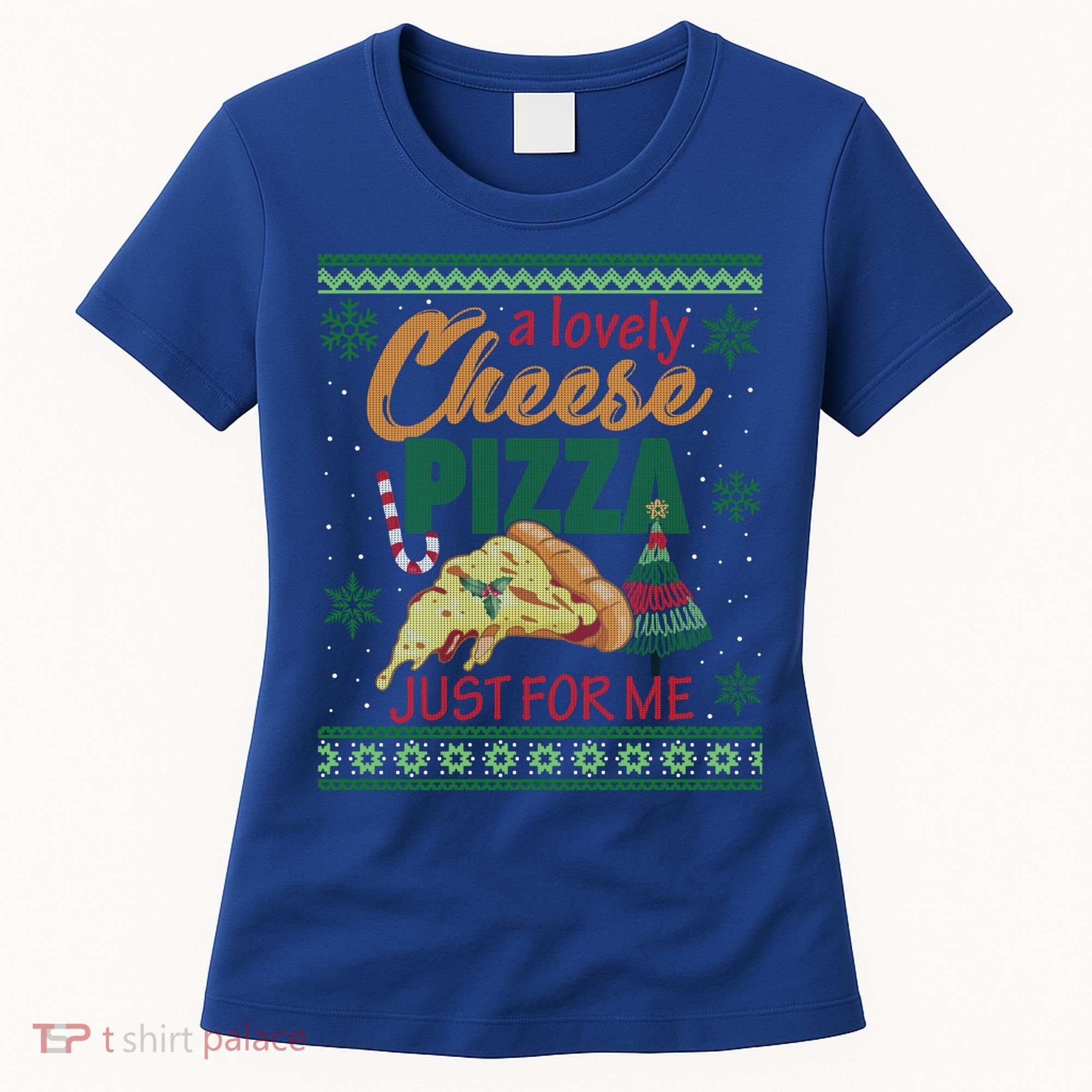 A Lovely Cheese Pizza Just For Me Alone Home Christmas Gift Women's T-Shirt