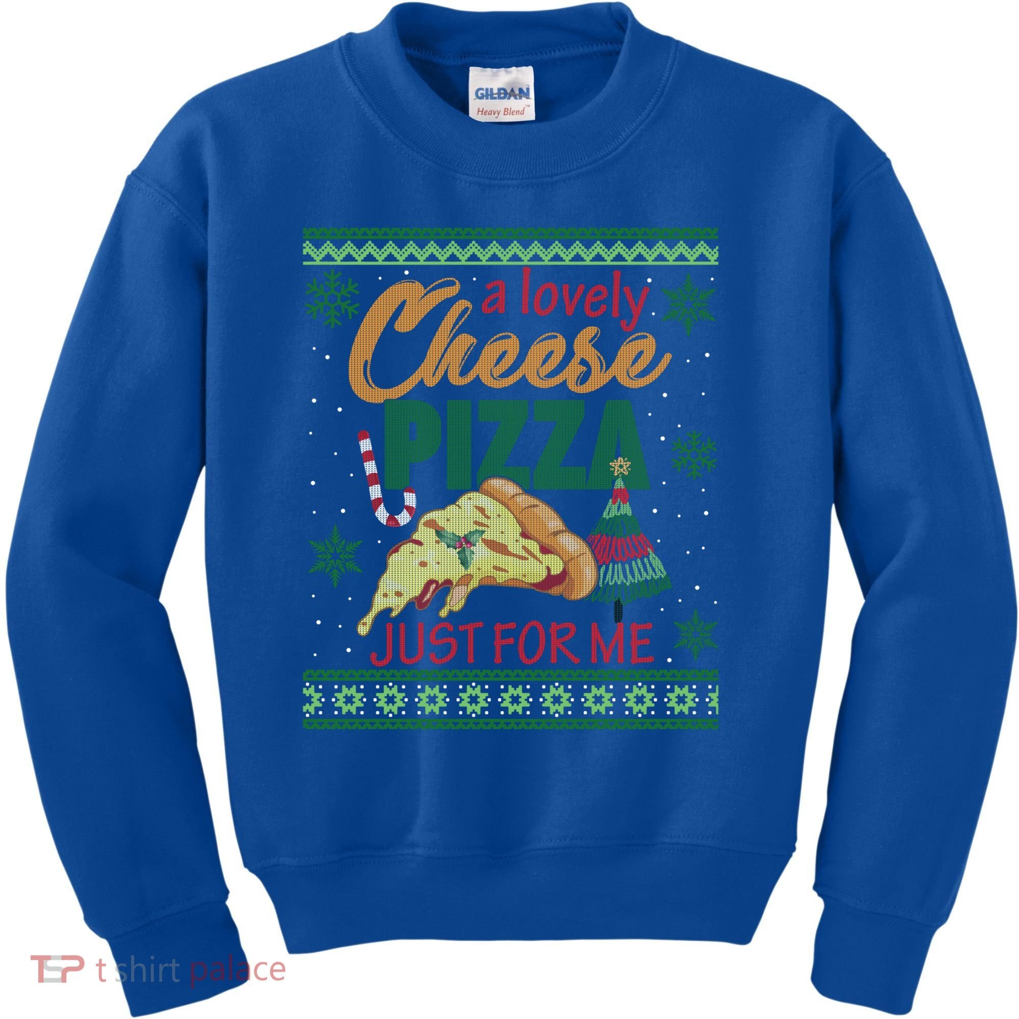 A Lovely Cheese Pizza Just For Me Alone Home Christmas Gift Kids Sweatshirt