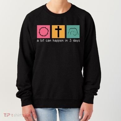 A Lot Can Happen In 3 Days Easter Women's Sweatshirt
