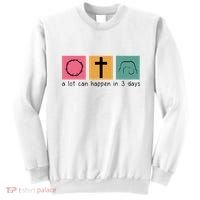 A Lot Can Happen In 3 Days Easter Sweatshirt thumb 0