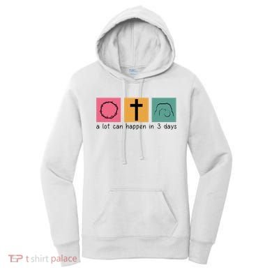 A Lot Can Happen In 3 Days Easter Women's Hoodie