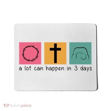 A Lot Can Happen In 3 Days Easter Mousepad