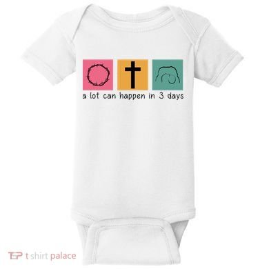 A Lot Can Happen In 3 Days Easter Baby Bodysuit