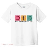A Lot Can Happen In 3 Days Easter Toddler T-Shirt thumb 0
