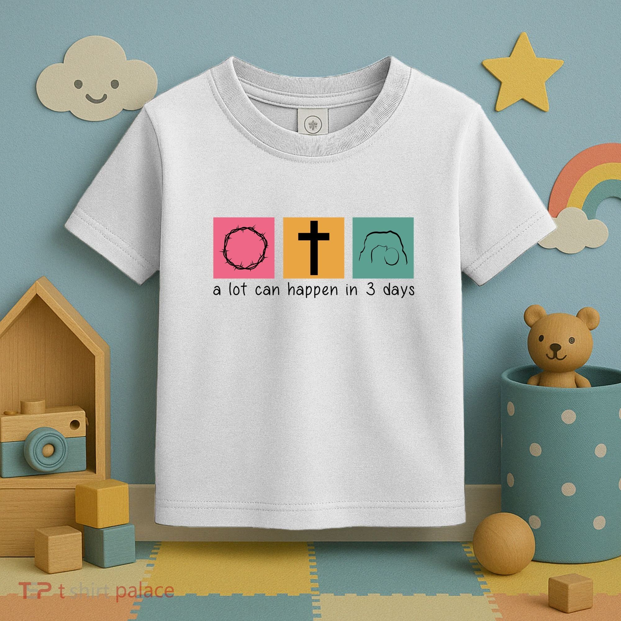 A Lot Can Happen In 3 Days Easter Toddler T-Shirt