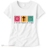 A Lot Can Happen In 3 Days Easter Women's T-Shirt thumb 0
