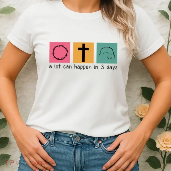 A Lot Can Happen In 3 Days Easter Women's T-Shirt