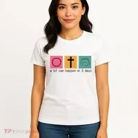 A Lot Can Happen In 3 Days Easter Women's T-Shirt thumb 4