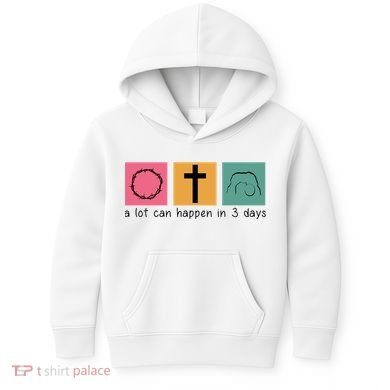 A Lot Can Happen In 3 Days Easter Kids Hoodie