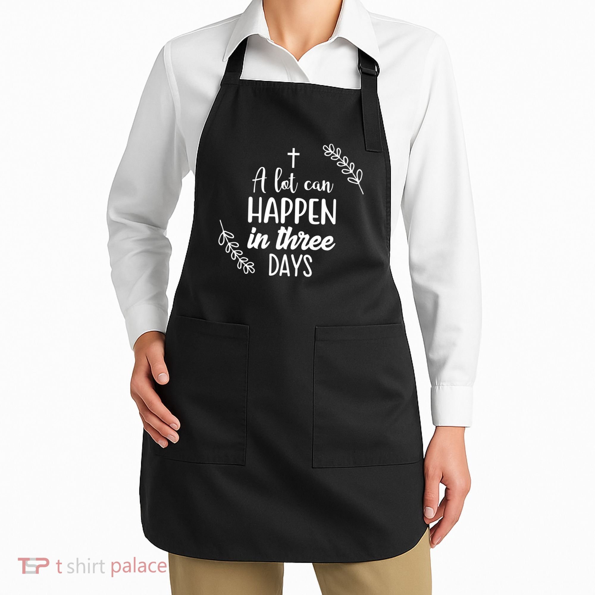A Lot Can Happen In Three Days Easter Jesus Apron
