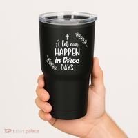 A Lot Can Happen In Three Days Easter Jesus Tumbler thumb 2