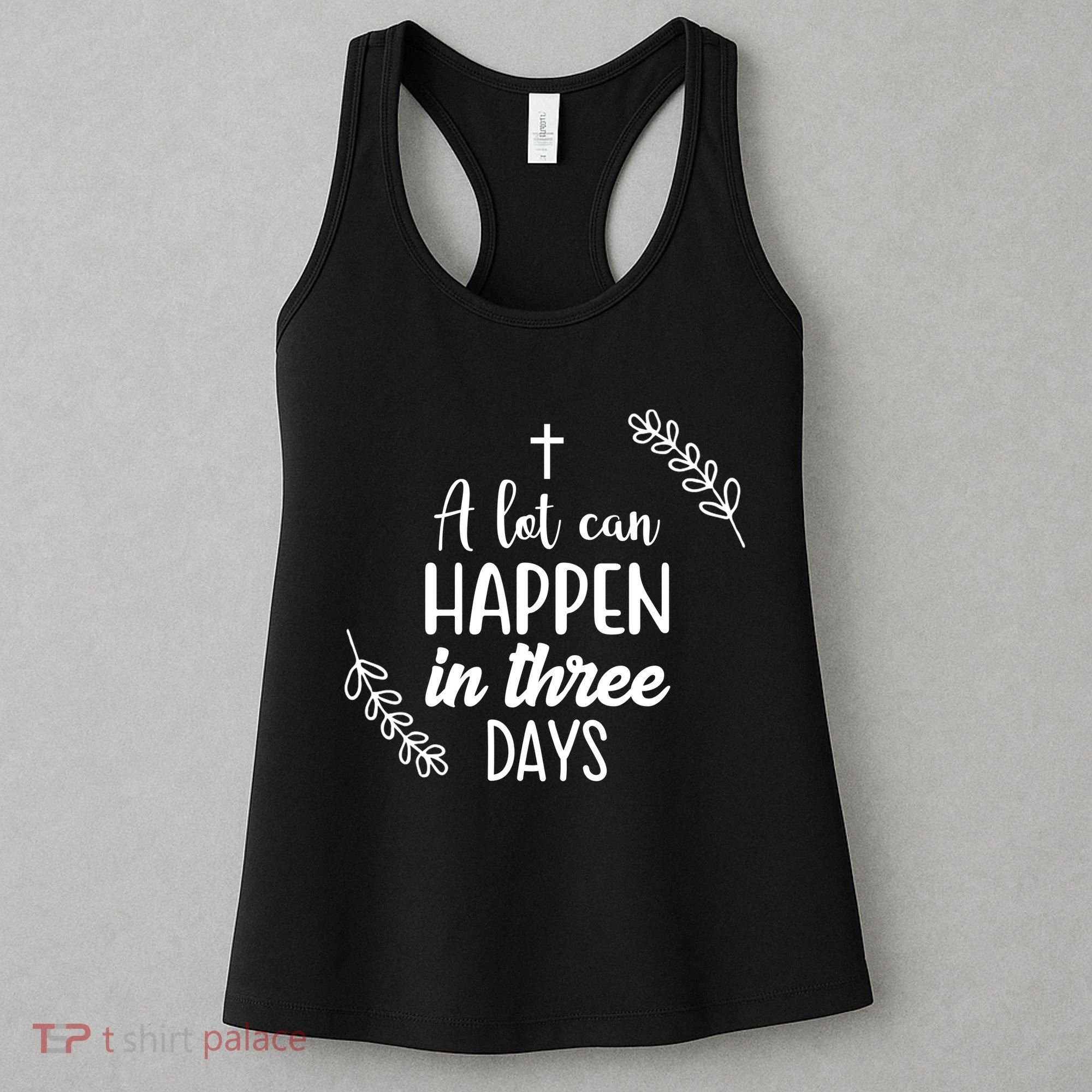 A Lot Can Happen In Three Days Easter Jesus Women's Tank Top