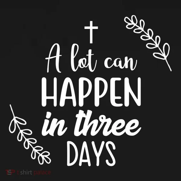 A Lot Can Happen In Three Days Easter Jesus Toddler Hoodie