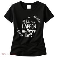 A Lot Can Happen In Three Days Easter Jesus Women's T-Shirt thumb 0