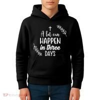 A Lot Can Happen In Three Days Easter Jesus Kids Hoodie thumb 4
