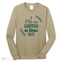 A Lot Can Happen In Three Days Easter Jesus Long Sleeve Shirt thumb 0