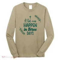 A Lot Can Happen In Three Days Easter Jesus Long Sleeve Shirt thumb 0