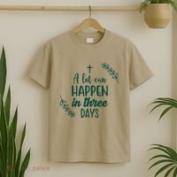 A Lot Can Happen In Three Days Easter Jesus T-Shirt thumb 2