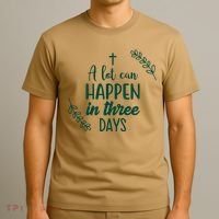 A Lot Can Happen In Three Days Easter Jesus T-Shirt thumb 3