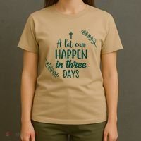 A Lot Can Happen In Three Days Easter Jesus T-Shirt thumb 4