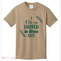 A Lot Can Happen In Three Days Easter Jesus Kids T-Shirt thumb 0
