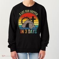 A Lot Can Happen In 3 Days Easter Religious Women Women's Sweatshirt thumb 0