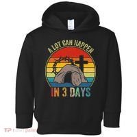 A Lot Can Happen In 3 Days Easter Religious Women Toddler Hoodie thumb 0