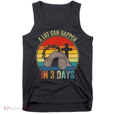 A Lot Can Happen In 3 Days Easter Religious Women Tank Top
