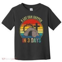 A Lot Can Happen In 3 Days Easter Religious Women Toddler T-Shirt thumb 0