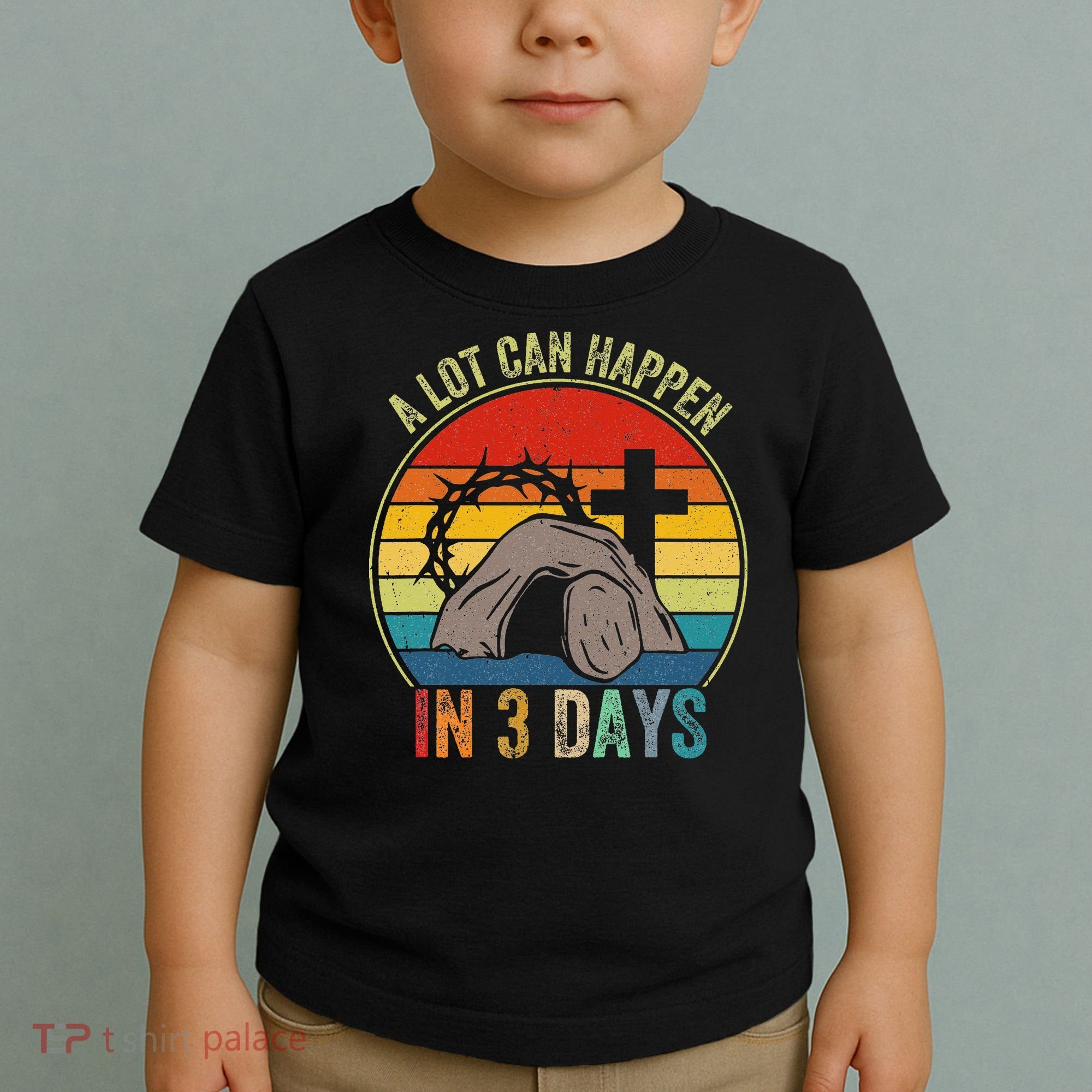A Lot Can Happen In 3 Days Easter Religious Women Toddler T-Shirt
