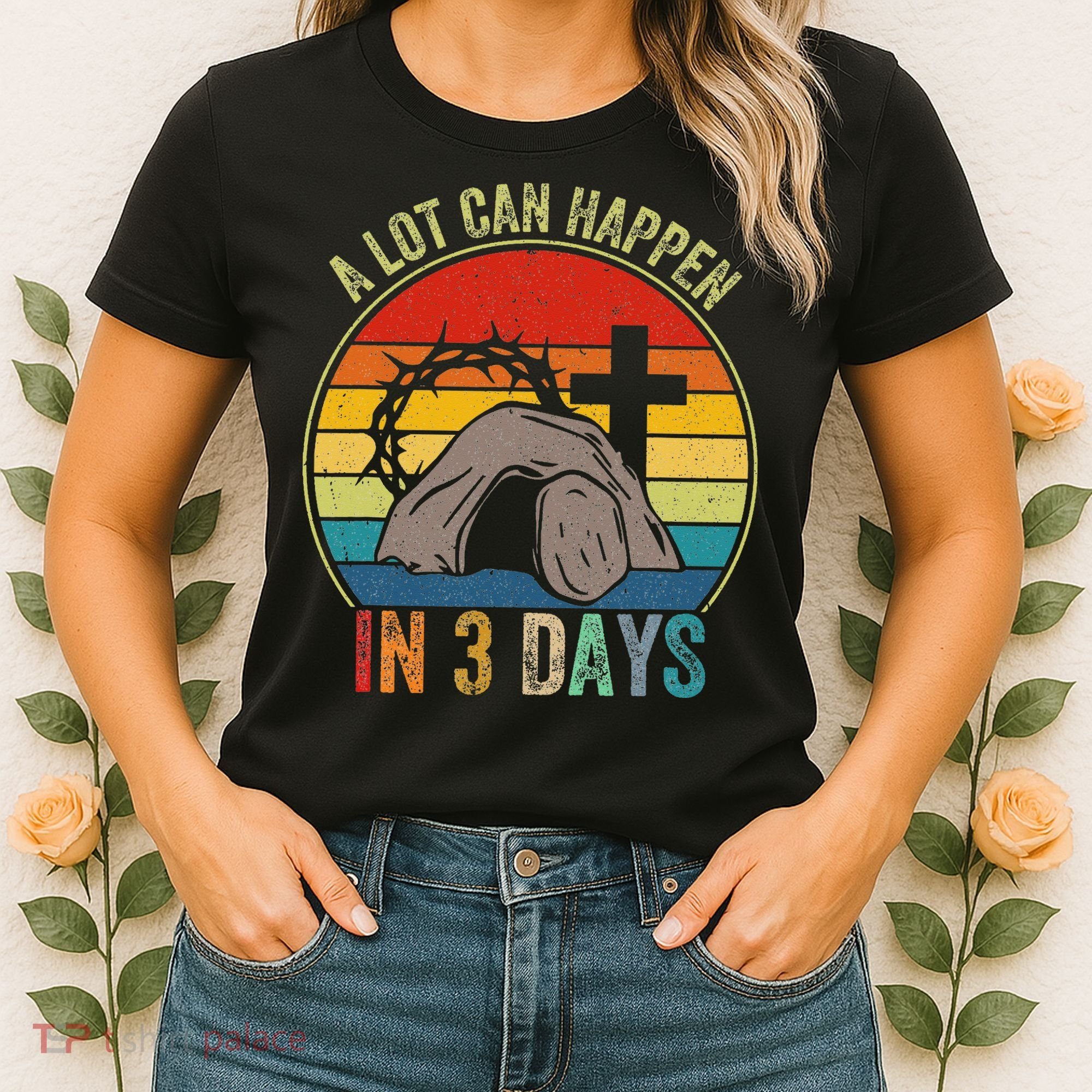 A Lot Can Happen In 3 Days Easter Religious Women Women's T-Shirt