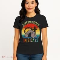 A Lot Can Happen In 3 Days Easter Religious Women Women's T-Shirt thumb 4
