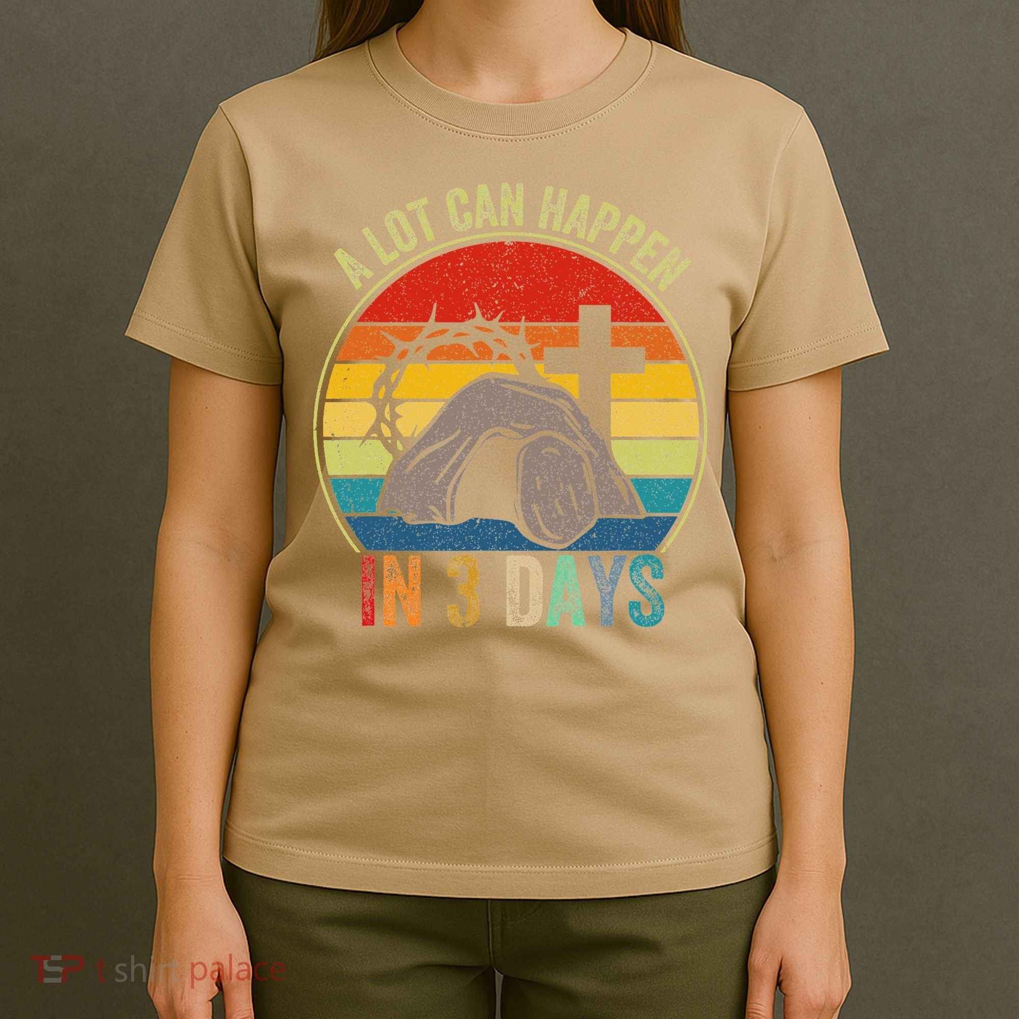 A Lot Can Happen In 3 Days Easter Religious Women T-Shirt