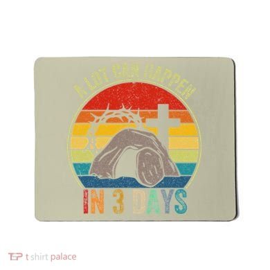 A Lot Can Happen In 3 Days Easter Religious Women Mousepad