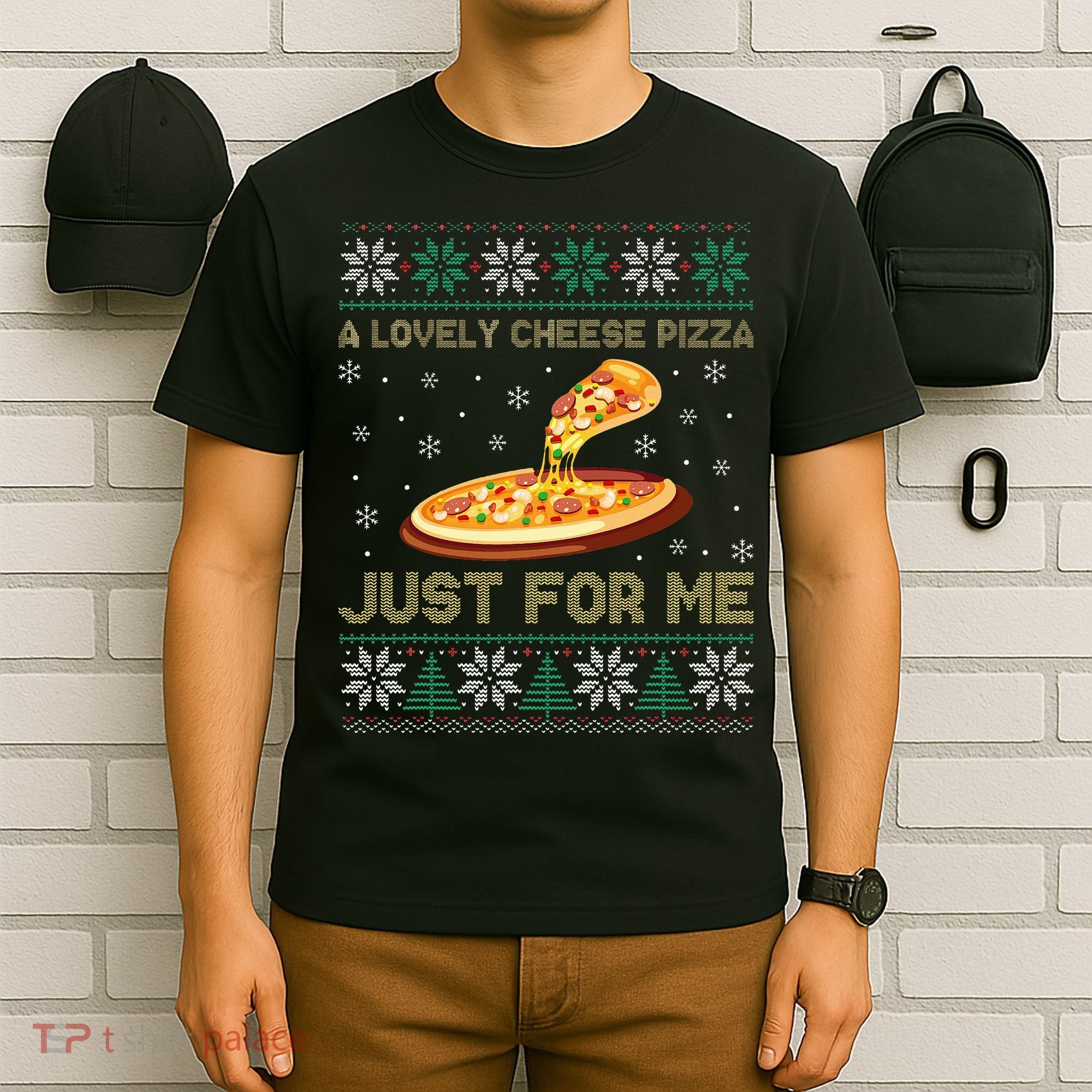 A Lovely Cheese Pizza Just For Me Christmas Pizzeria Cheesy T-Shirt