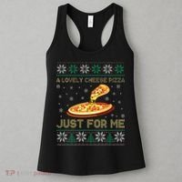 A Lovely Cheese Pizza Just For Me Christmas Pizzeria Cheesy Women's Tank Top thumb 3