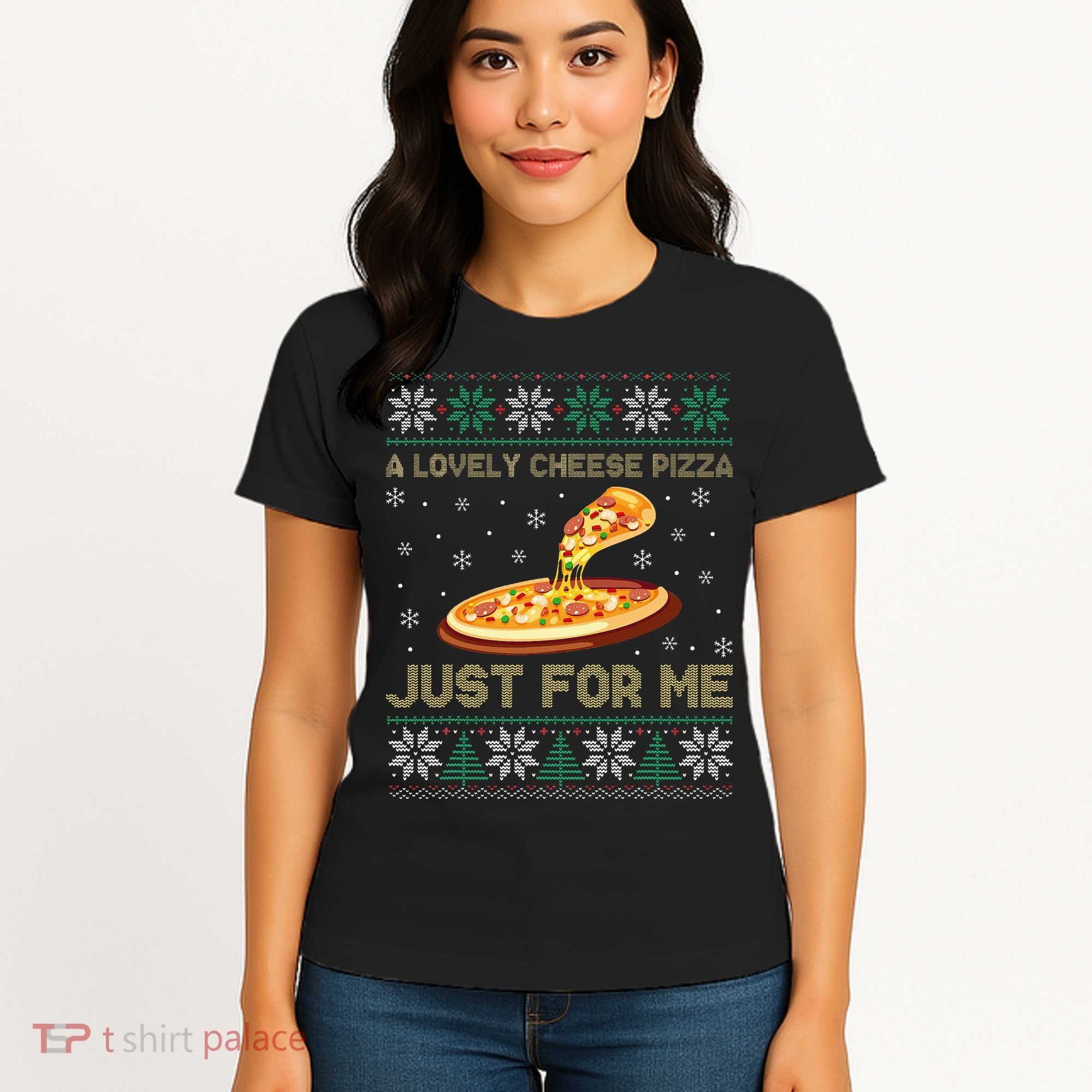 A Lovely Cheese Pizza Just For Me Christmas Pizzeria Cheesy Women's T-Shirt