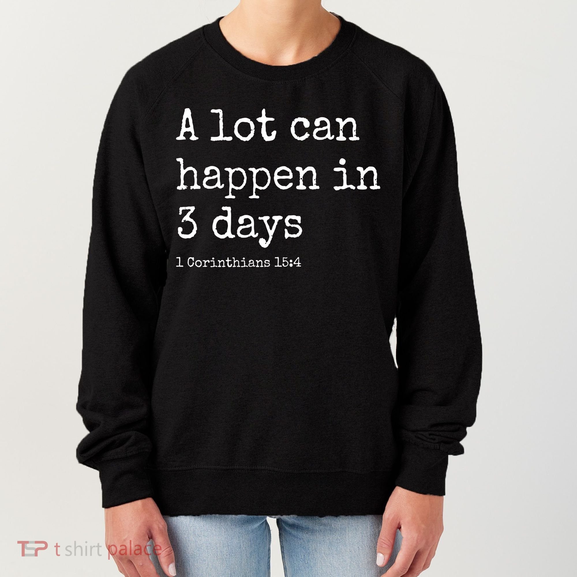 A Lot Can Happen In 3 Days Easter Women's Sweatshirt