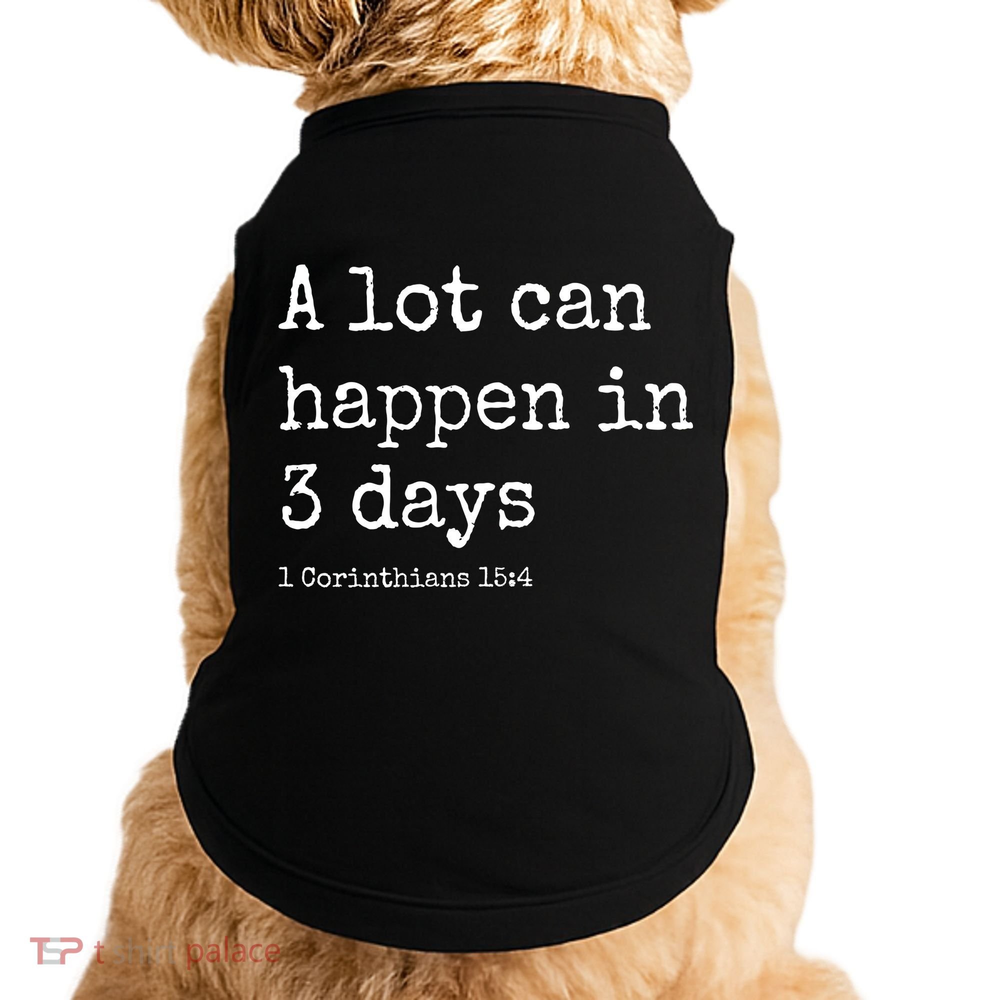 A Lot Can Happen In 3 Days Easter Doggie Tank