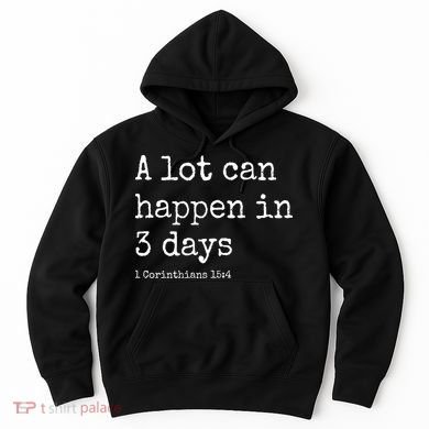 A Lot Can Happen In 3 Days Easter Hoodie