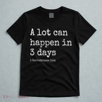 A Lot Can Happen In 3 Days Easter T-Shirt thumb 5