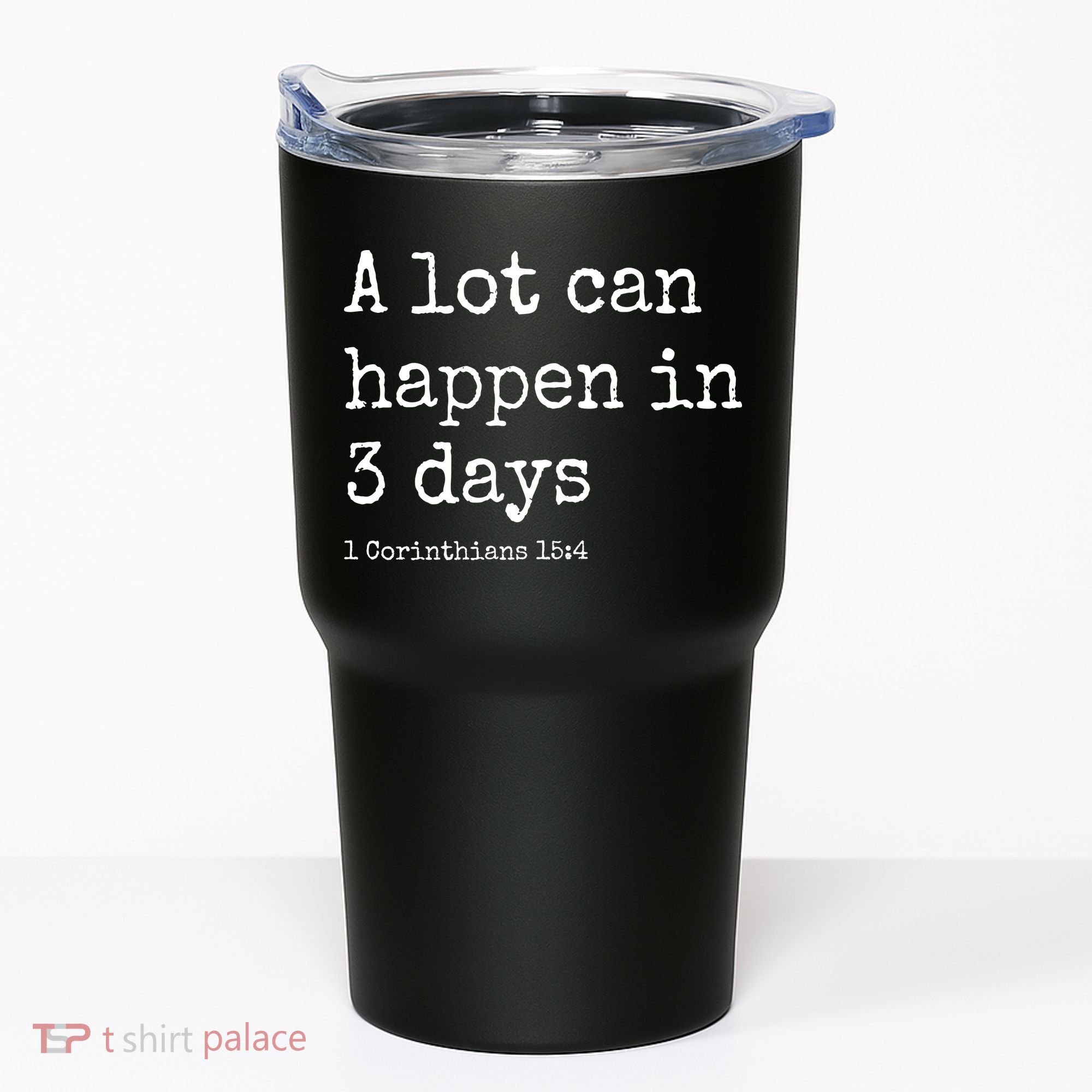 A Lot Can Happen In 3 Days Easter Tumbler
