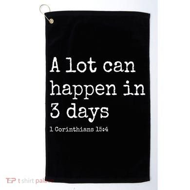 A Lot Can Happen In 3 Days Easter Golf Towel