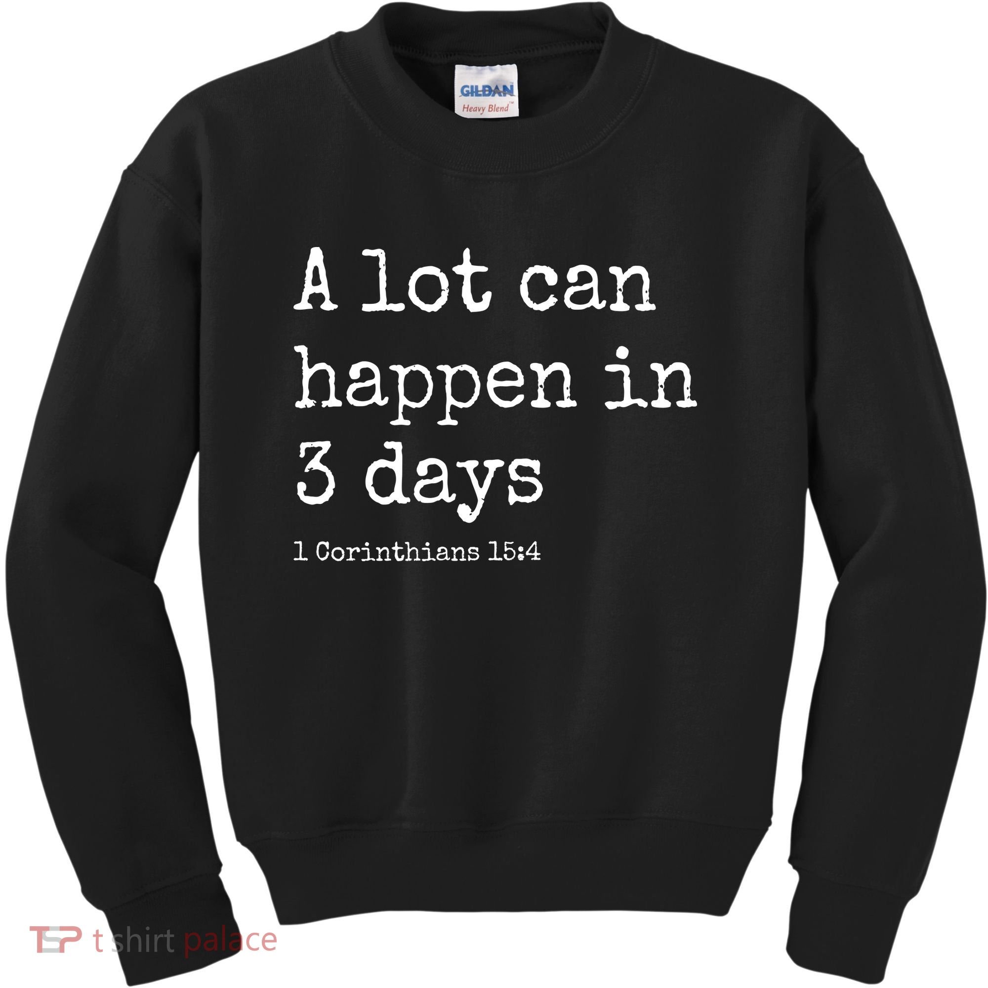 A Lot Can Happen In 3 Days Easter Kids Sweatshirt