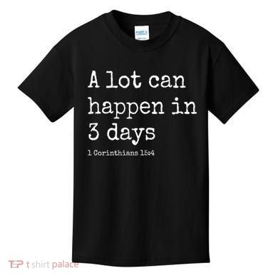 A Lot Can Happen In 3 Days Easter Kids T-Shirt