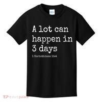 A Lot Can Happen In 3 Days Easter Kids T-Shirt thumb 0