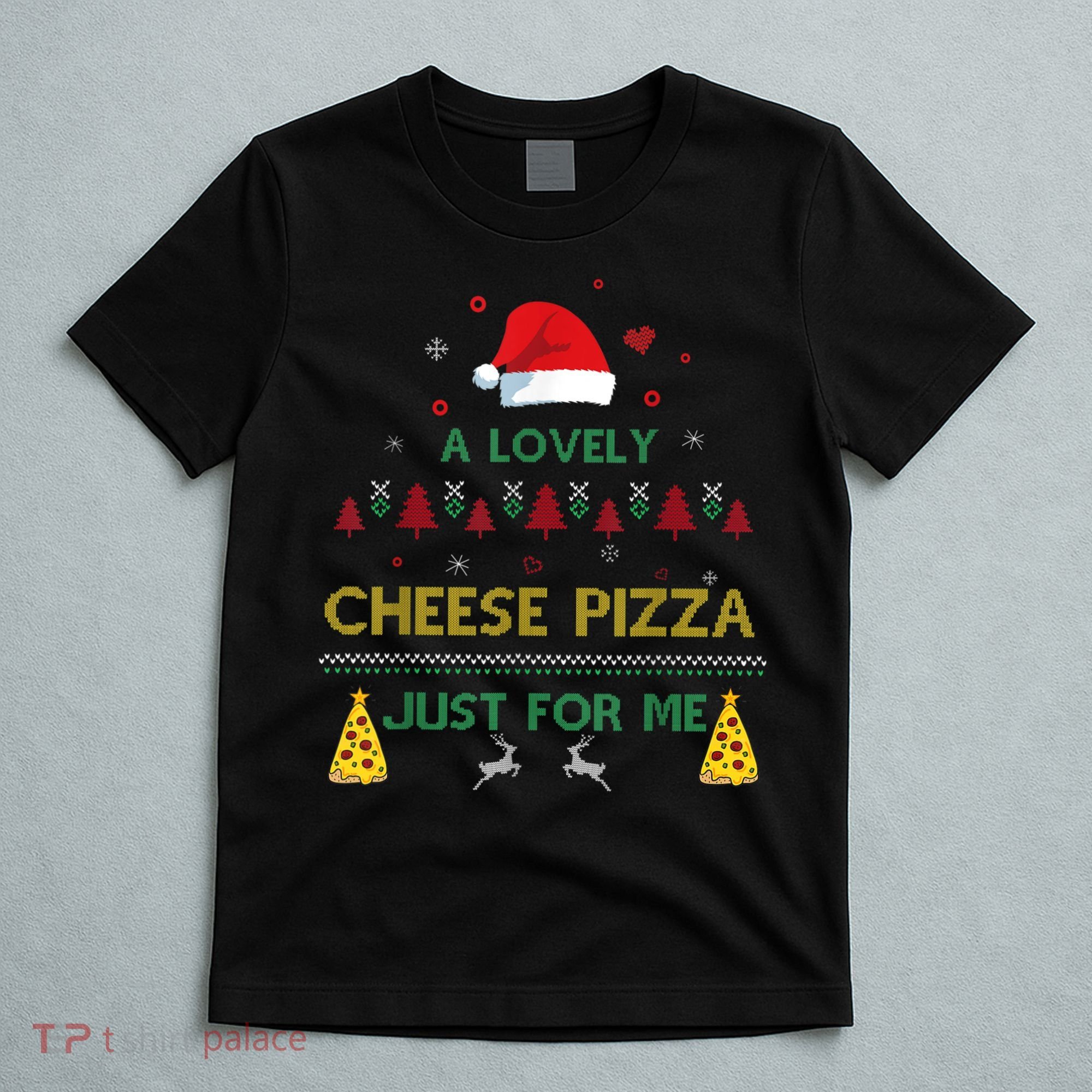 A Lovely Cheese Pizza Alone Funny Kevin X Mas Home Christmas T-Shirt