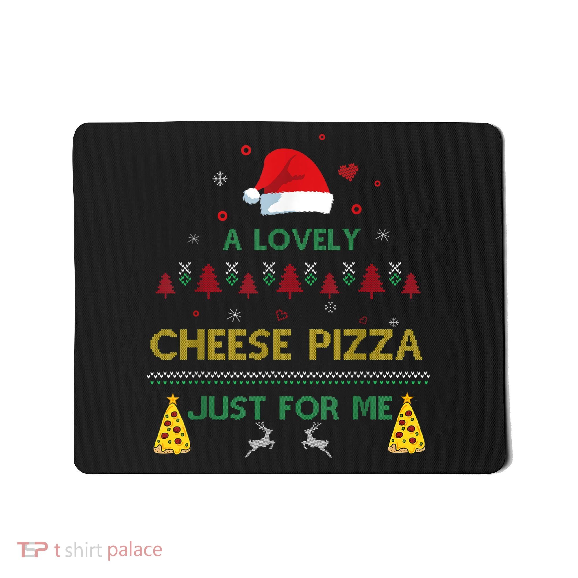 A Lovely Cheese Pizza Alone Funny Kevin X Mas Home Christmas Mousepad